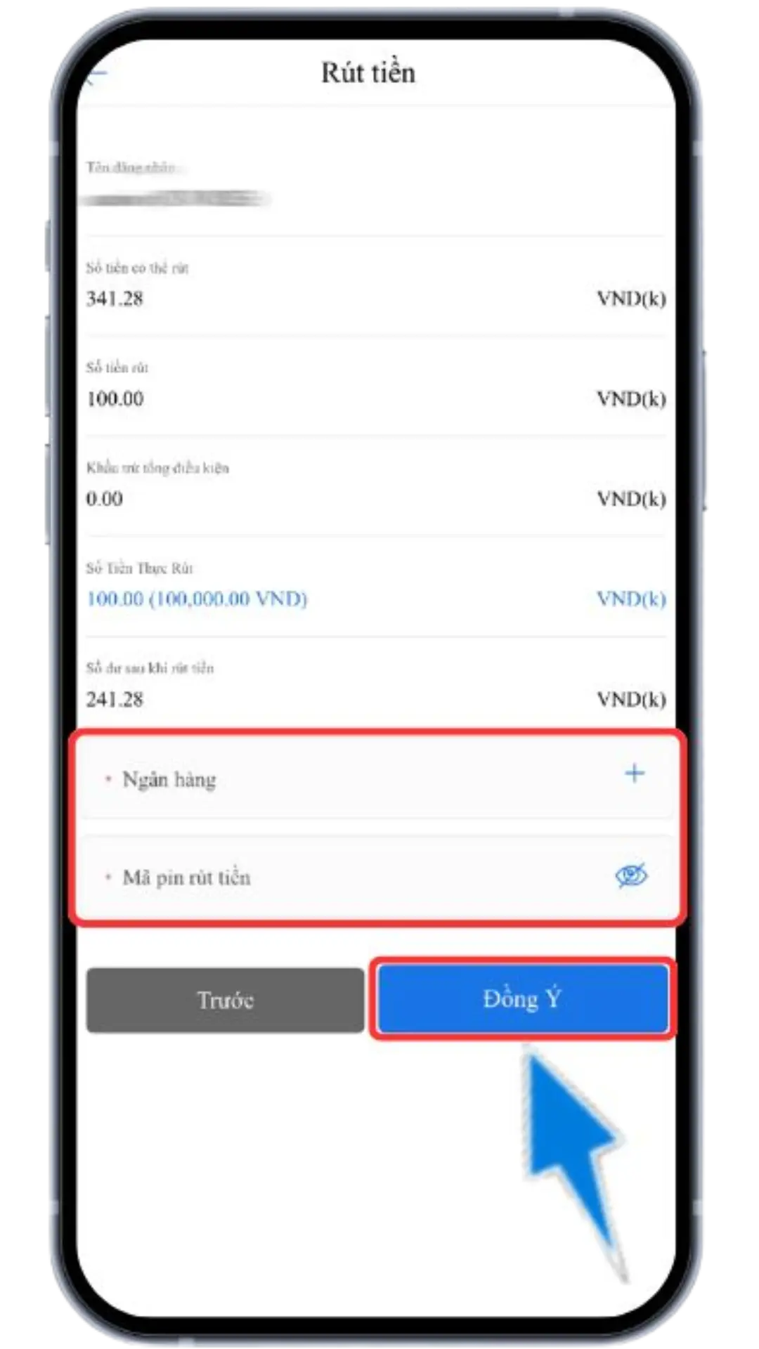 Bước 4: Chọn NGÂN HÀNG muốn rút   » Nhập MÃ PIN RÚT TIỀN  » Ấn ĐỒNG Ý